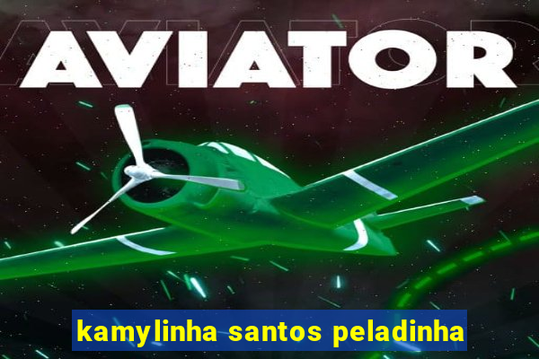 kamylinha santos peladinha